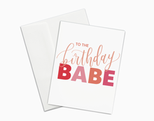 Load image into Gallery viewer, To the Birthday Babe Birthday Card, Birthday Card for Her, Sister, Friend, Mom, Wife, Pink Birthday Card, Cute Birthday Card