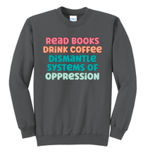 Load image into Gallery viewer, read books drink coffee dismantle- apparel choose your style charcoal
