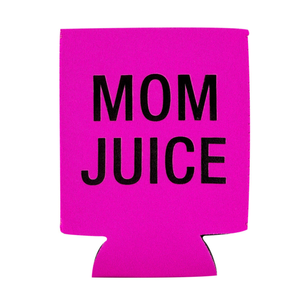 Mom Juice Koozie