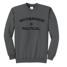 Load image into Gallery viewer, Motherhood is political - apparel choose your style charcoal
