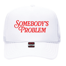 Load image into Gallery viewer, Somebody&#39;s Problem Trucker Hats
