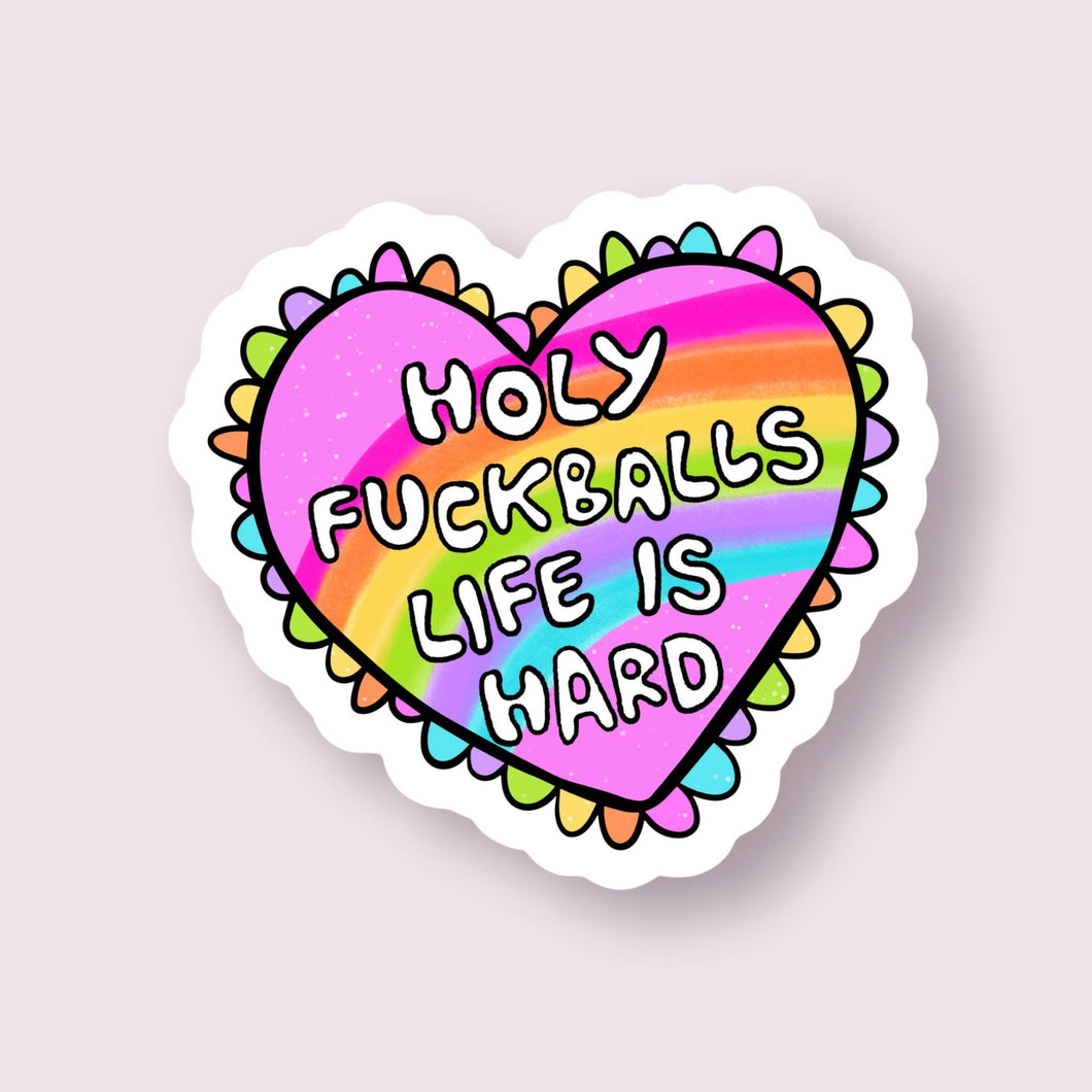 Holy F*ckballs Life is Hard Snarky Sticker