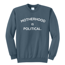Load image into Gallery viewer, Motherhood is Political - apparel choose your style slate blue
