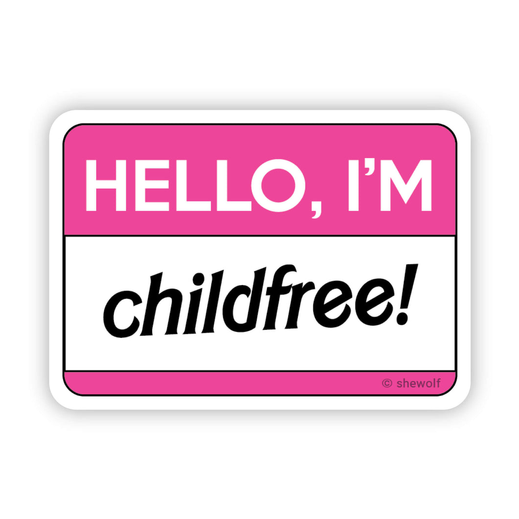 Hello I'm childfree sticker