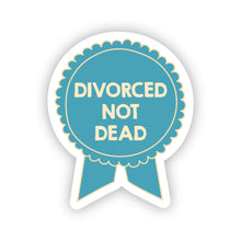 Load image into Gallery viewer, Divorced not dead sticker
