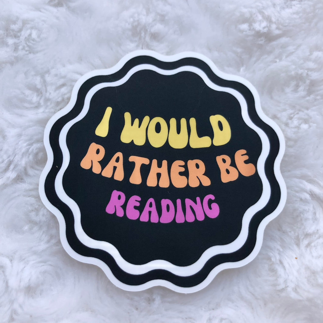 I’d Rather Be Reading Sticker