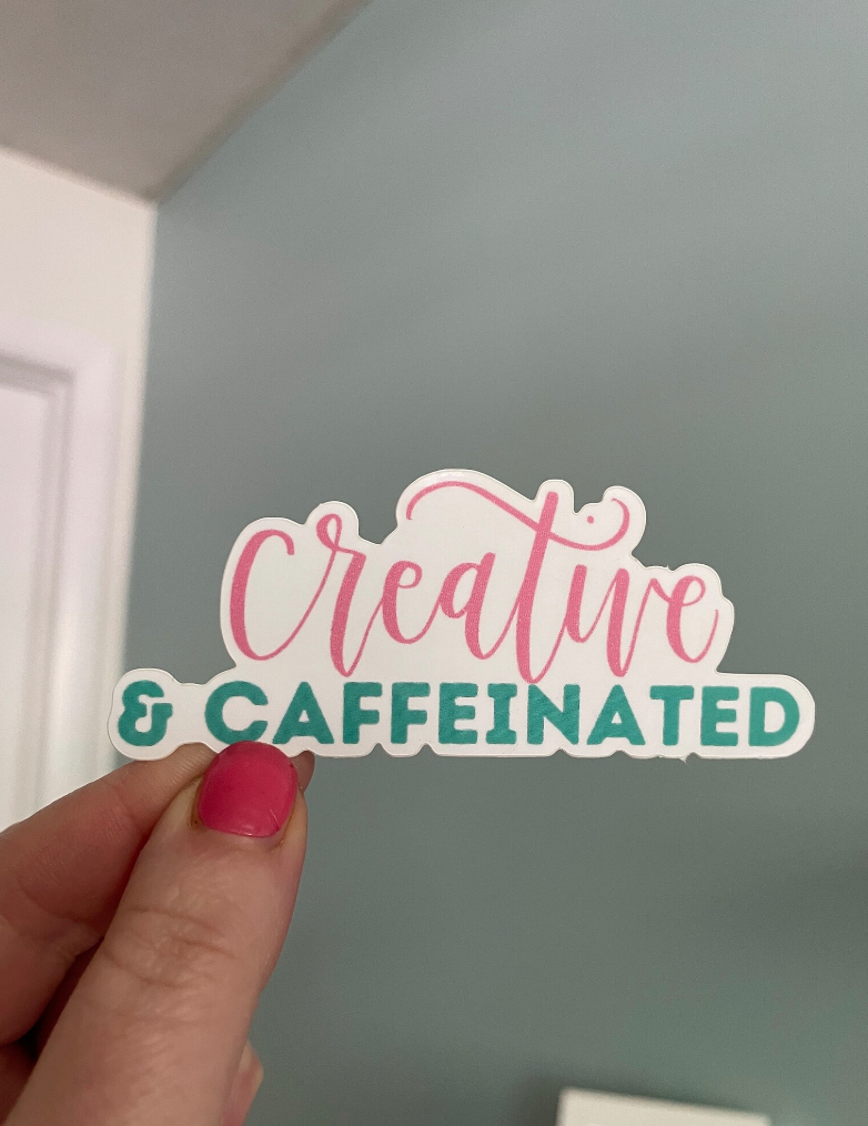 Creative & Caffeinated Sticker | Sticker for Artist | Sticker for Coffee Lover | Laptop Sticker | Water Bottle Sticker | Sticker for Cup