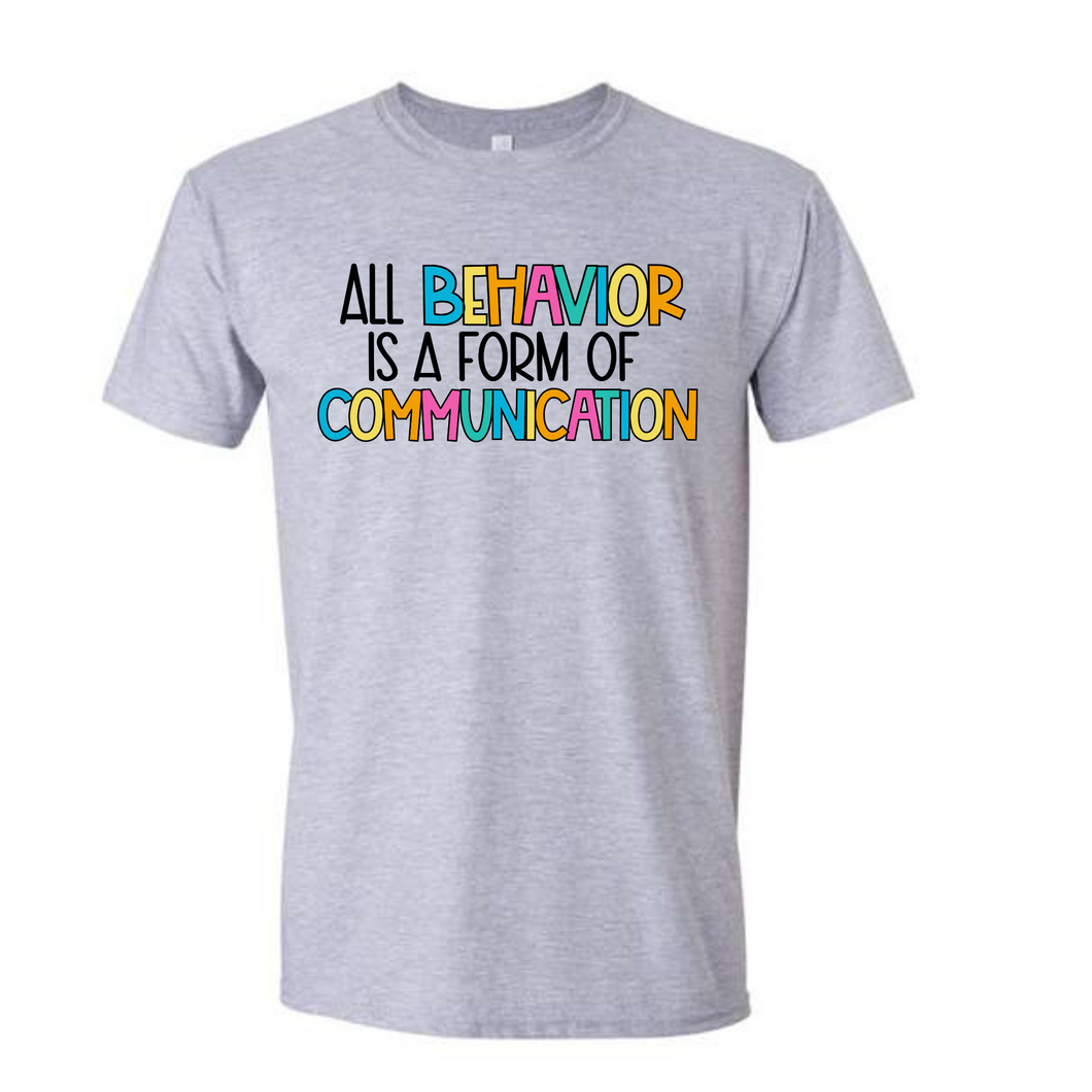 All behavior is a form of communication tee