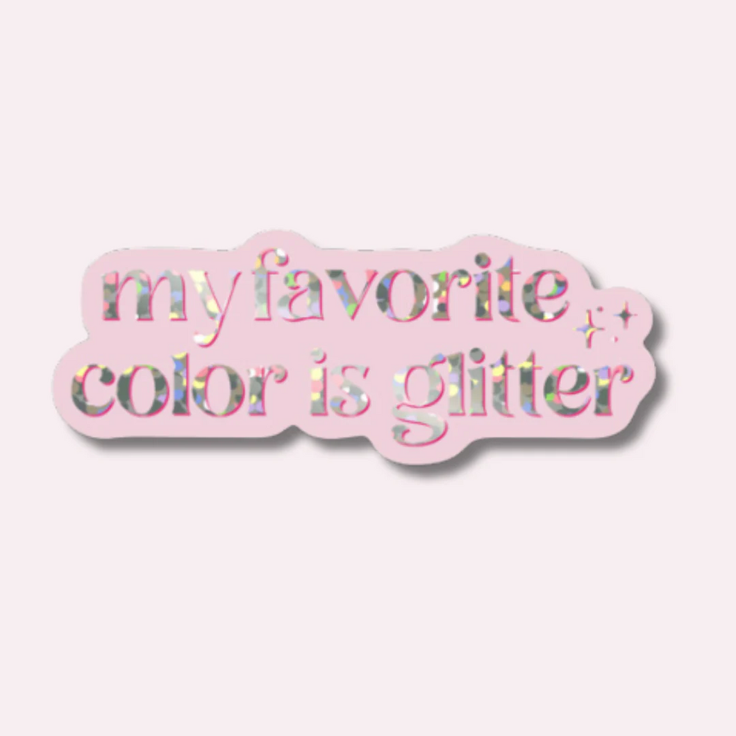 My Favorite Color is Glitter Sticker