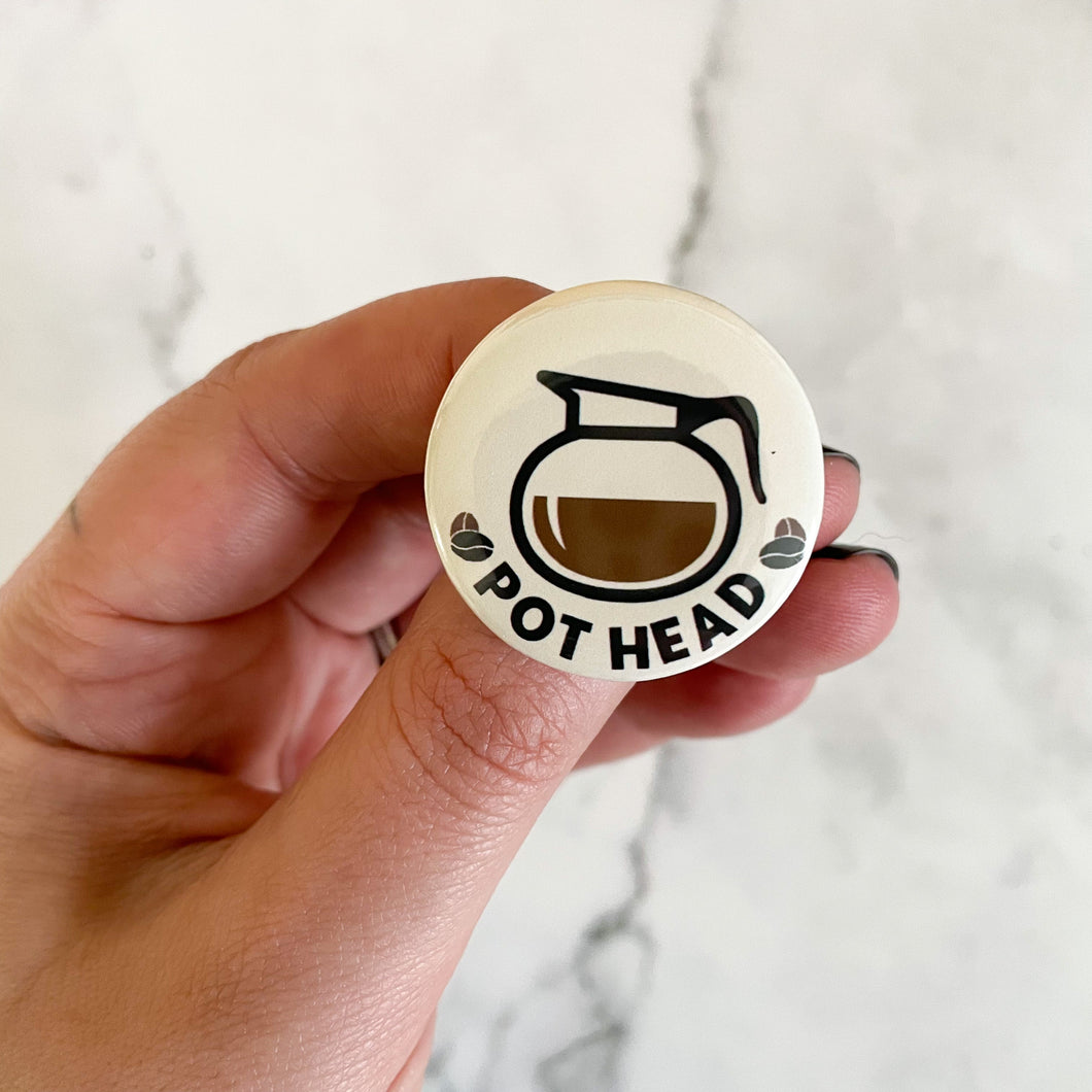 Pot Head Coffee Button / Badge
