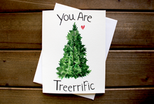 Load image into Gallery viewer, You Are Treerrific Card
