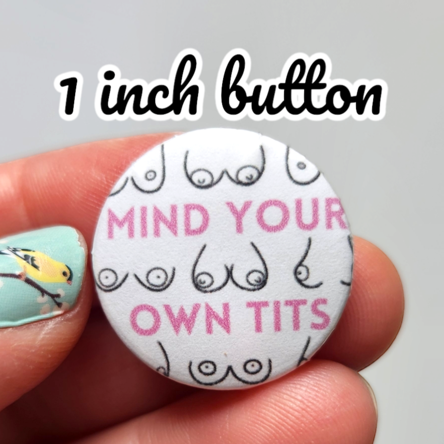 Mind Your Own Tits button
