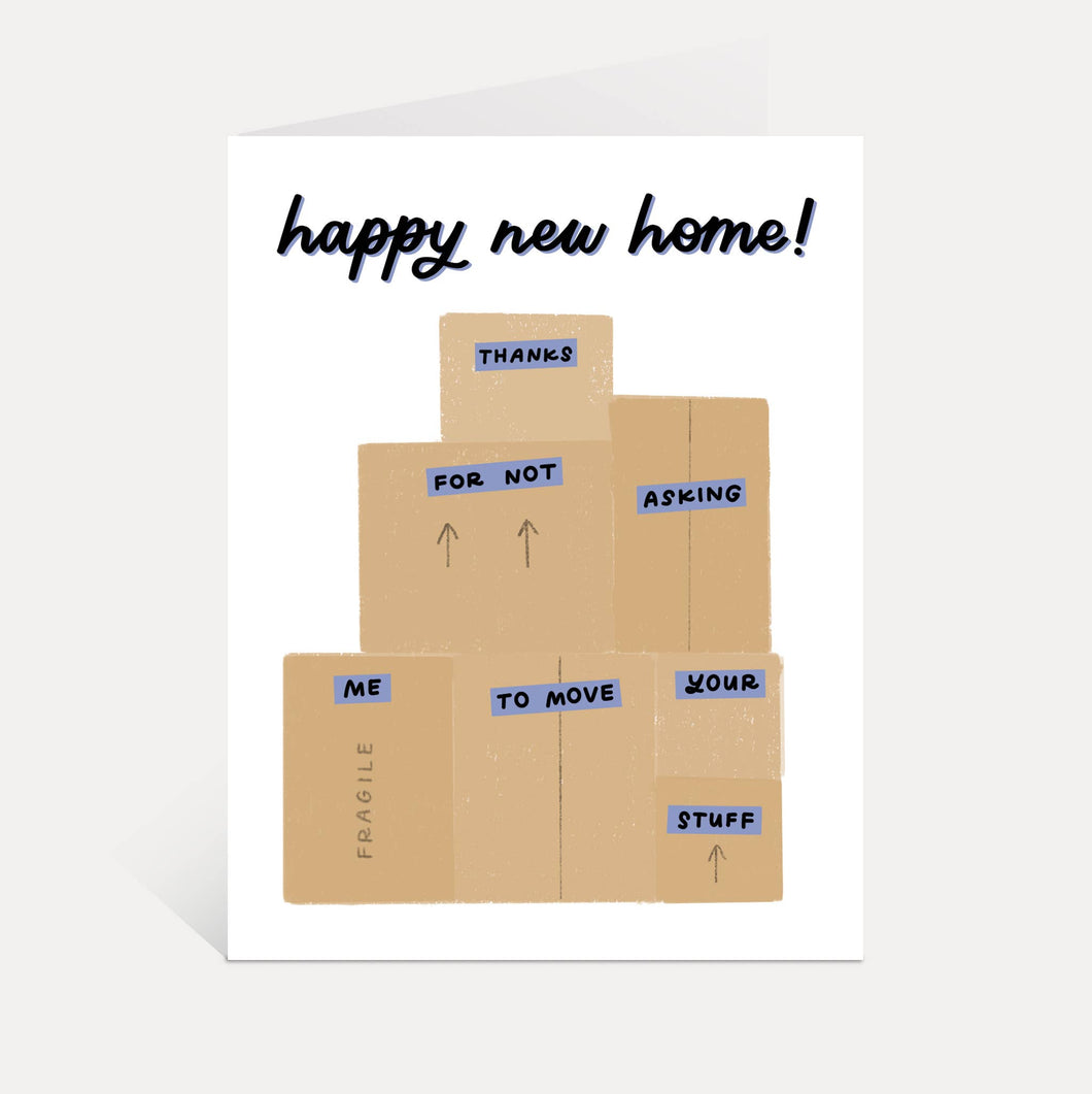 Funny Housewarming Card | Happy New Home Moving Boxes Cards