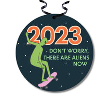 Load image into Gallery viewer, 2023 There are Aliens Now Ornament
