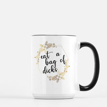 Load image into Gallery viewer, Eat a bag of dicks 15oz ceramic mug with black handle
