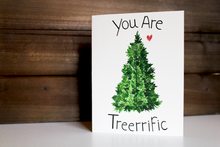 Load image into Gallery viewer, You Are Treerrific Card
